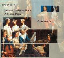Bach, J.C.: A Music Party - Quintettes Op. 11 & Op. 22, Sextuor